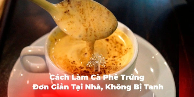 cà phê trứng cacao rắc quế thơm ấm